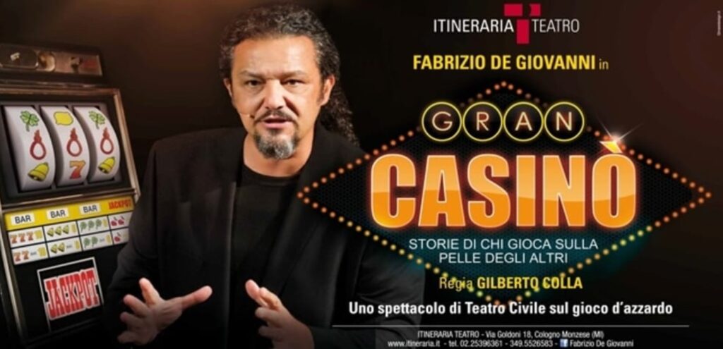 Il 15 novembre, spettacolo teatrale "Gran Casinò - Storie di chi gioca sulla pelle degli altri"